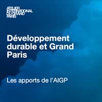 Développement durable et Grand Paris, les apports de l’AIGP