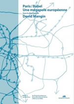 "Paris/Babel, une mégalopole européenne", David Mangin "Paris/Babel, une mégalopole européenne", David Mangin